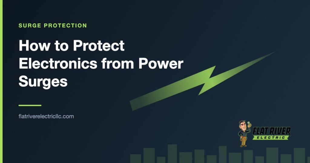 Flat River Electric article graphic: How to Protect Electronics from Power Surges