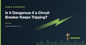 Flat River Electric article graphic: Is it Dangerous if a Circuit Breaker Keeps Tripping?