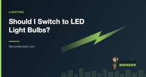 Flat River Electric article graphic: Should I Switch to LED Light Bulbs?