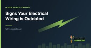 Flat River Electric article graphic: Signs Your Electrical Wiring is Outdated