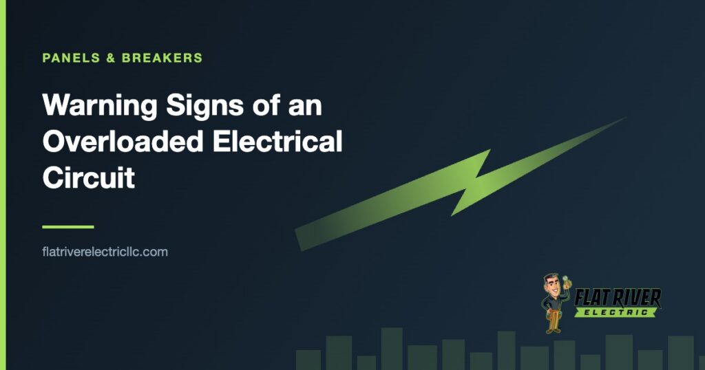Flat River Electric article graphic: Warning Signs of an Overloaded Electrical Circuit