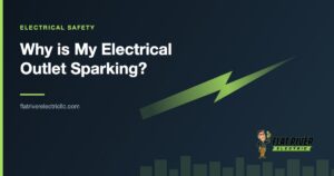 Flat River Electric article graphic: Why is My Electrical Outlet Sparking?